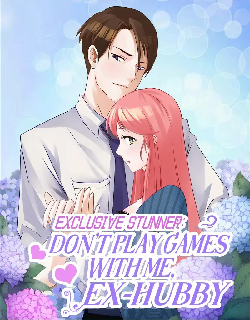 Exclusive Stunner: Don't Play Games With Me, Ex-hubby Chapter 48 - page 1